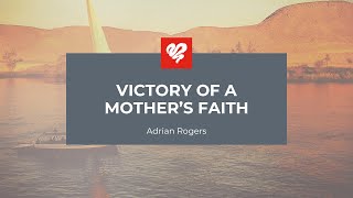 Adrian Rogers: Victory of a Mother's Faith (1924)