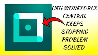 How To Solve UKG Workforce Central App Keeps Stopping Problem || Rsha26 Solutions