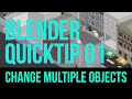 Blender Quick Tip: How to Change Multiple Objects At The Same Time