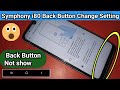 Symphony i80 back button not show// back button change setting