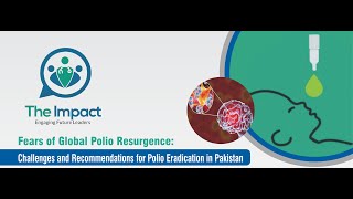 Impact UK - Global Polio Resurgence:Challenges and Recommendations for Polio Eradication in Pakistan