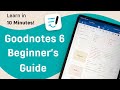 Goodnotes 6 in 10 Minutes: All You Need to Know for Beginners