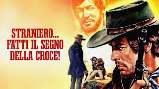 Make the Sign of the Cross, Stranger! | Western | Full Movie With English Subtitles