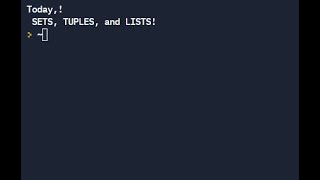 Python Tutorials: Sets, Lists, and Tuples!