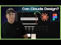 Figma + Claude Code…Can AI Design?