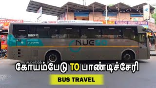 கோயம்பேடு to பாண்டிச்சேரி | Chennai Koyambedu To Pondicherry NUEGO Electric EV AC Bus  | Bus Travel