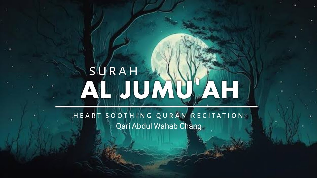 Surah Al Jumu'ah | Beautiful Heart Soothing Quran Recitation | Lofi ...