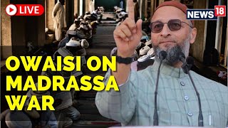 Asaduddin Owaisi Interview | Owaisi On Madrasa Row | Owaisi Latest Exclusive | English News LIVE