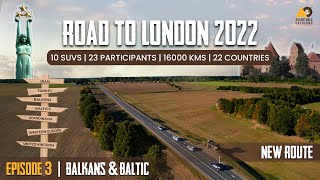 EP 3 : ROAD TO LONDON 2022 I EASTERN EUROPE & BALTIC COUNTRIES I INDIA TO LONDON BY ROAD I OVERLAND