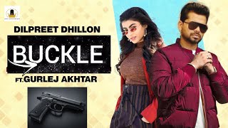 BUCKLE :Full Song Leaked Latest new Song Arjan Dhillon Gurej Akhtar New Punjabi Song 2021....