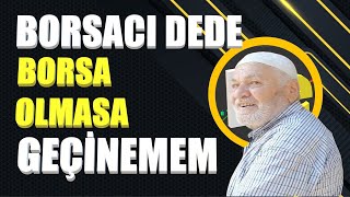 Borsacı Dede: en son aldığım hisse o hisse.