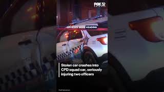 Stolen car crashes into CPD squad car, seriously injuring two officers