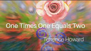 Terrence Howard | One Times One Equals Two - ch.2 - Let's Move Forward