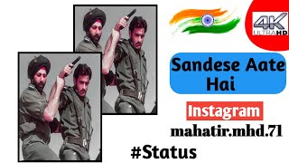 √Sandese Aate Hai✓ 4K UHD Whatsapp Status❣️ Border❣️| 🇮🇳 Independence Day Special🇮🇳