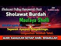 VIRAL❗SHOLAWAT BURDAH FULL - Sholawat Penyembuh Segala Macam Penyakit, Sholawat Imam BUSHIRI