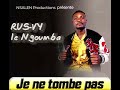 RUS-VY le Ngoumba                      je ne tombe pas