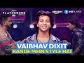 Best Of Vaibhav Dixit In Playground Season 4 | Amazon MX Player