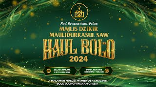 🔴LIVE STREAMING MAJLIS DZIKIR WA MAULIDURRASUL SAW \u0026 HAUL BOLO - UJUNG PANGKAH - GRESIK 2024