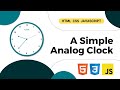 Creating a Basic Analog Clock with HTML, CSS, and JavaScript