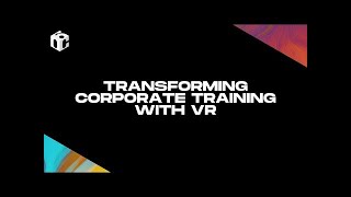 Transforming Corporate Training with VR | Oculus Connect 6