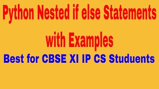 Python Nested if else statement | python program for finding maximum and sort 3 number CBSE XI IP CS