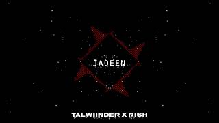 Jaqeen - Audio | Talwiinder X RISH | Reverb