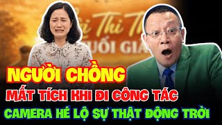 TÂM SỰ CÙNG VĂN SÂM - Chồng Mất Tích Sau Chuyến Đi Công Tác, Camera Hé Lộ Bí Mật Rợn Người!