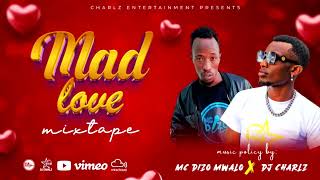 VALENTINES MAD LOVE  MIXTAPE 2025 -DJ CHARLZ X MC DIZO MWALO