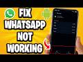 How To Fix WhatsApp Not Working On Android - Full Guide