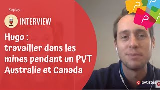 🇦🇺🇨🇦  Interview d'Hugo, un pvtiste qui a travaillé dans les mines en Australie et au Canada