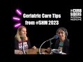 Geriatric Care Tips from #SHM 2023