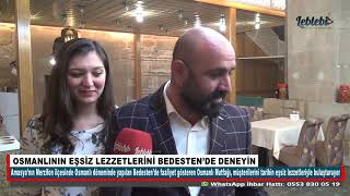 OSMANLININ EŞSİZ LEZZETLERİNİ BEDESTEN’DE DENEYİN