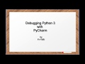 Debugging Python 3 with PyCharm