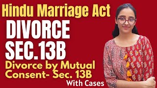 Hindu Marriage Act || Divorce by Mutual Consent Sec 13B ||Judicial Ground for Divorce || With Cases
