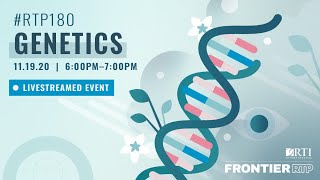 (Virtual) RTP180: Genetics Sponsored by RTI International