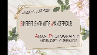 Sunpreet Singh \u0026  Amandeep  Kaur #Wedding Ceremony # Aman Photography  +919814426671+91985940002