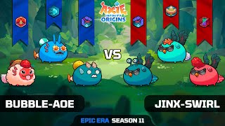 BUBBLE-AOE vs JINX-SWIRL | SEASON 11 | AXIE INFINITY ORIGINS