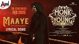 Maaye Lyrical Song | Monk The Young | Maschith Suriya | Sarovar | Soundarya Gowda | Swamynathan RK