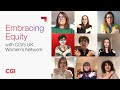 CGI UK | Embracing Equity with CGI's UK Women's Network