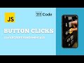 Javascript Button in 10 MINUTES | onclick, Click Event Listener