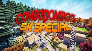 ComboDombo's 5k Special!