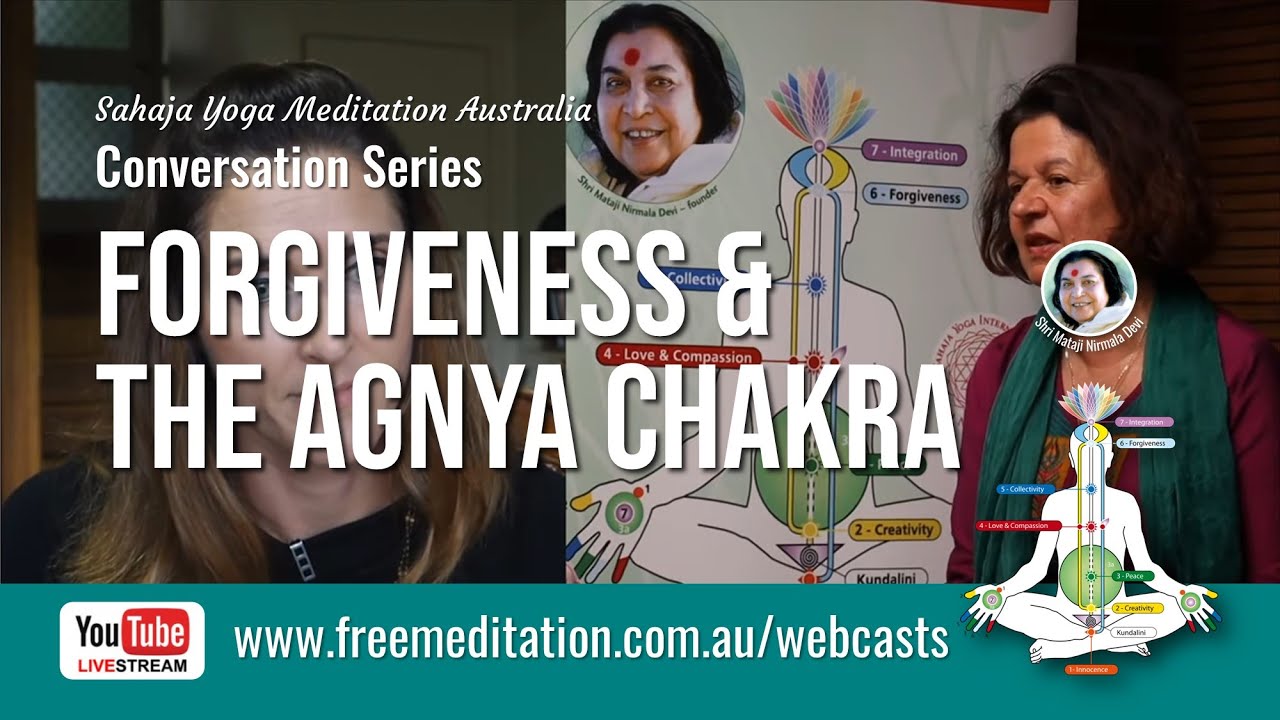 Webcast Forgiveness The Agnya Chakra Free Meditation Worldwide