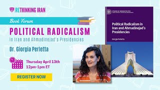 Political Radicalism in Iran and in Ahmadinejad's Presidencies