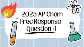 AP Chemistry Exam 2025 Free Response- Question 4