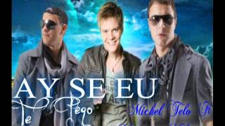 Ay Se Eu Te Pego (Official Remix) - Michel Telò Ft Magnate y Valentino [New 2011]