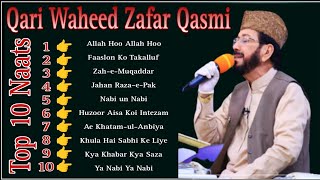 Top 10 Naats Of Qari Waheed Zafar Qasmi | Allah Hoo Allah Hoo | Faslon Ko Takalluf |Islamic Releases