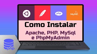 Como Instalar Apache, PHP, MySql e PHPMyadmin no Ubuntu e derivados