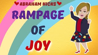 🌈Rampage Of Joy ~ Abraham Hicks 2022 ♥️- Law Of Attraction🧡
