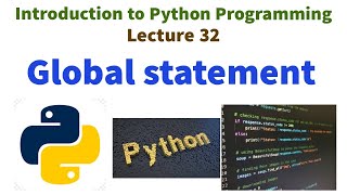 GLOBAL STATEMENT IN PYTHON PROGRAMMING| INTRODUCTION TO PYTHON PROGRAMMING VTU Syllabus