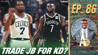 Would You Trade Jaylen Brown for Kevin Durant? | A List Podcast